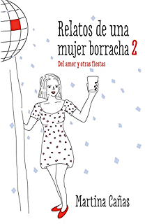 Relatos De Una Mujer Borracha #2