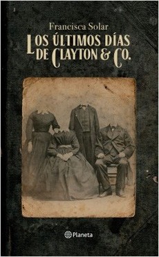 Los Últimos Días De Clayton & Co. Francisca Solar