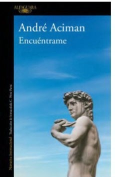 Encuentrame. André Aciman.