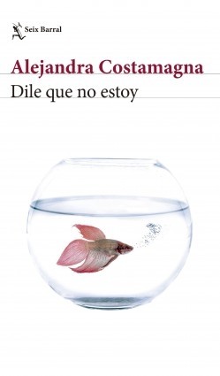 DILE QUE NO ESTOY, ALEJANDRA COSTAMAGNA