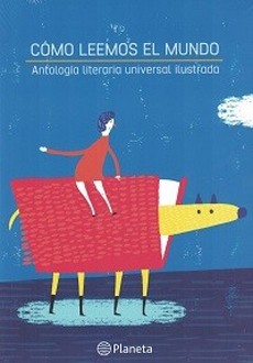Como leemos el mundo: Antologia literaria