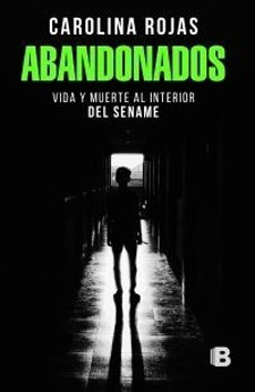 Abandonados. Vida Y Muerte Al Interior Del Sename