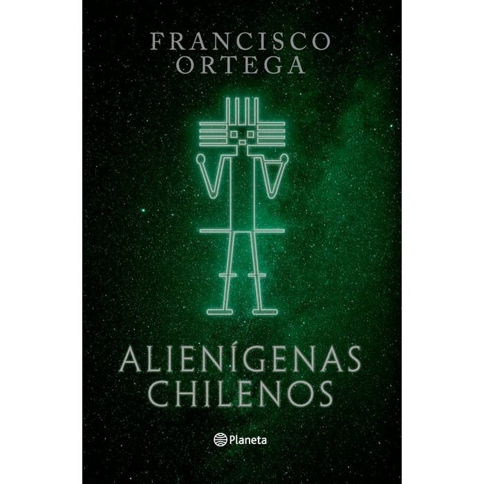 Alienigenas Chilenos. Francisco Ortega 