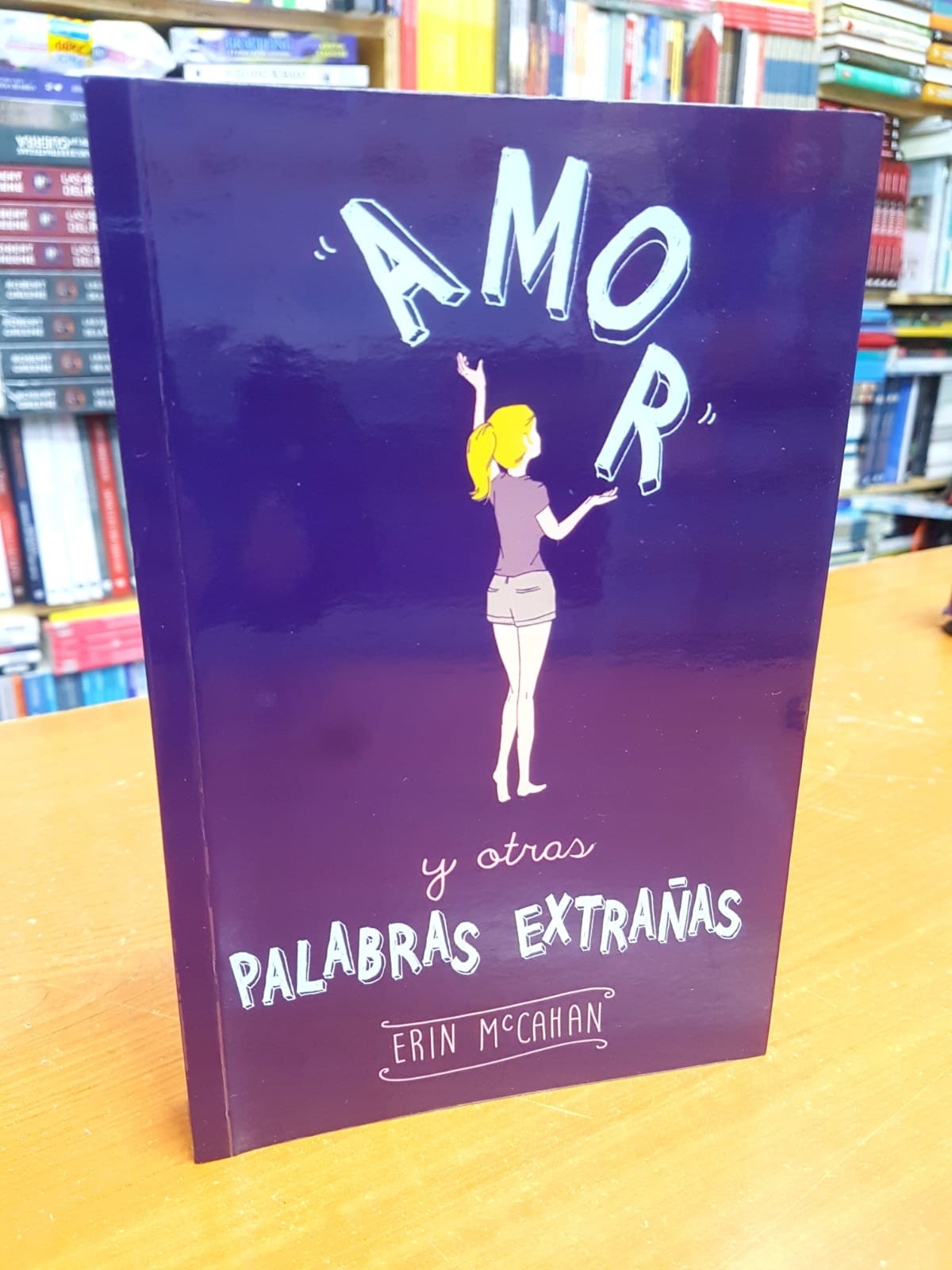 Amor Y Otras Palabras Extrañas. Erin McCahan