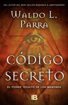 Codigo Secreto. El Poder De Los Masones