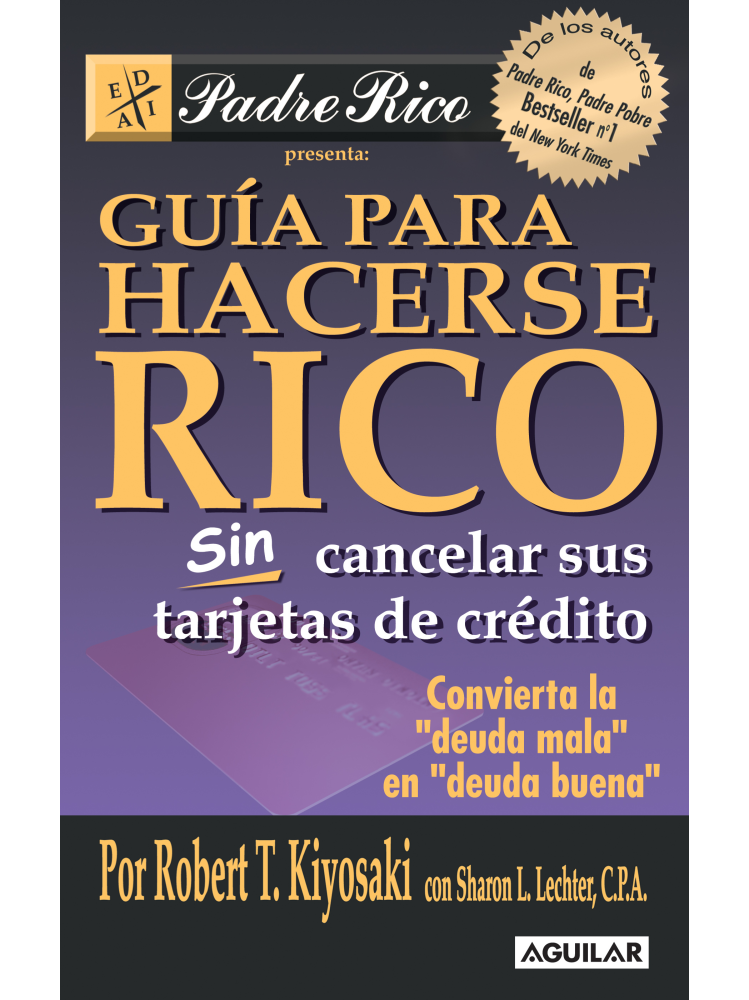 Guía Para Hacerse Rico. Sin Cancelar Sus Tarjetas De Creditos