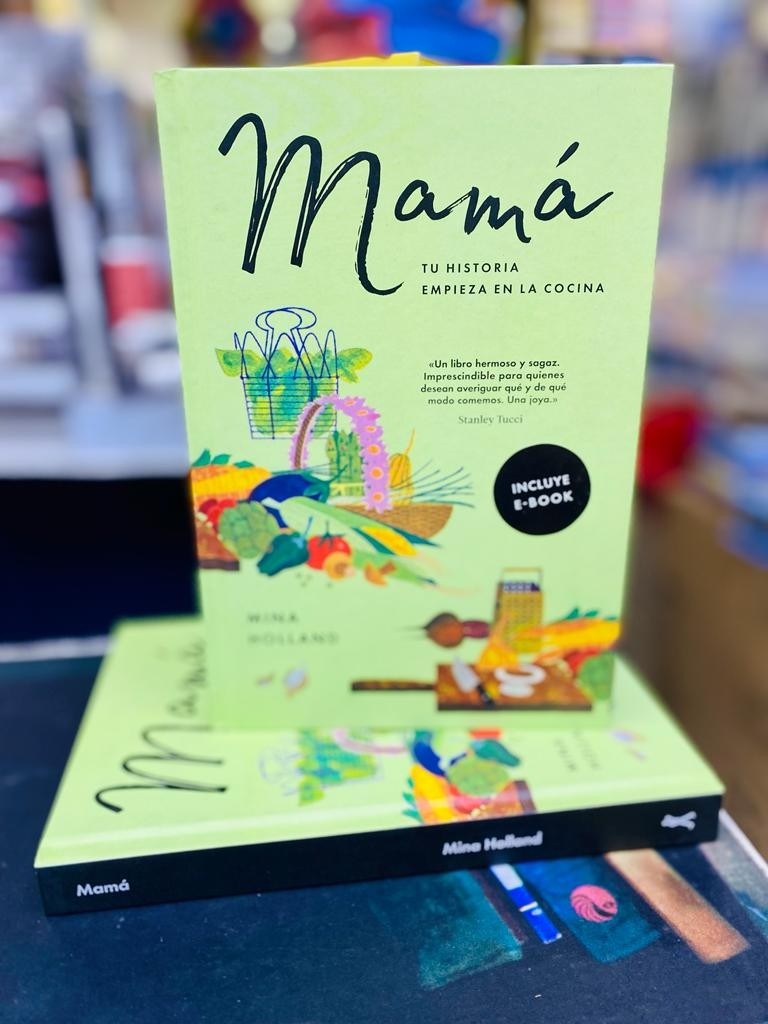 Mama. tu Historia Empieza en la Cocina Mina Holland 