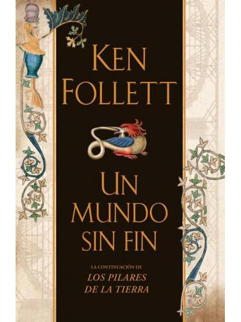 Un Mundo Sin Fin | Continuacion De Los Pilares De la Tierra
