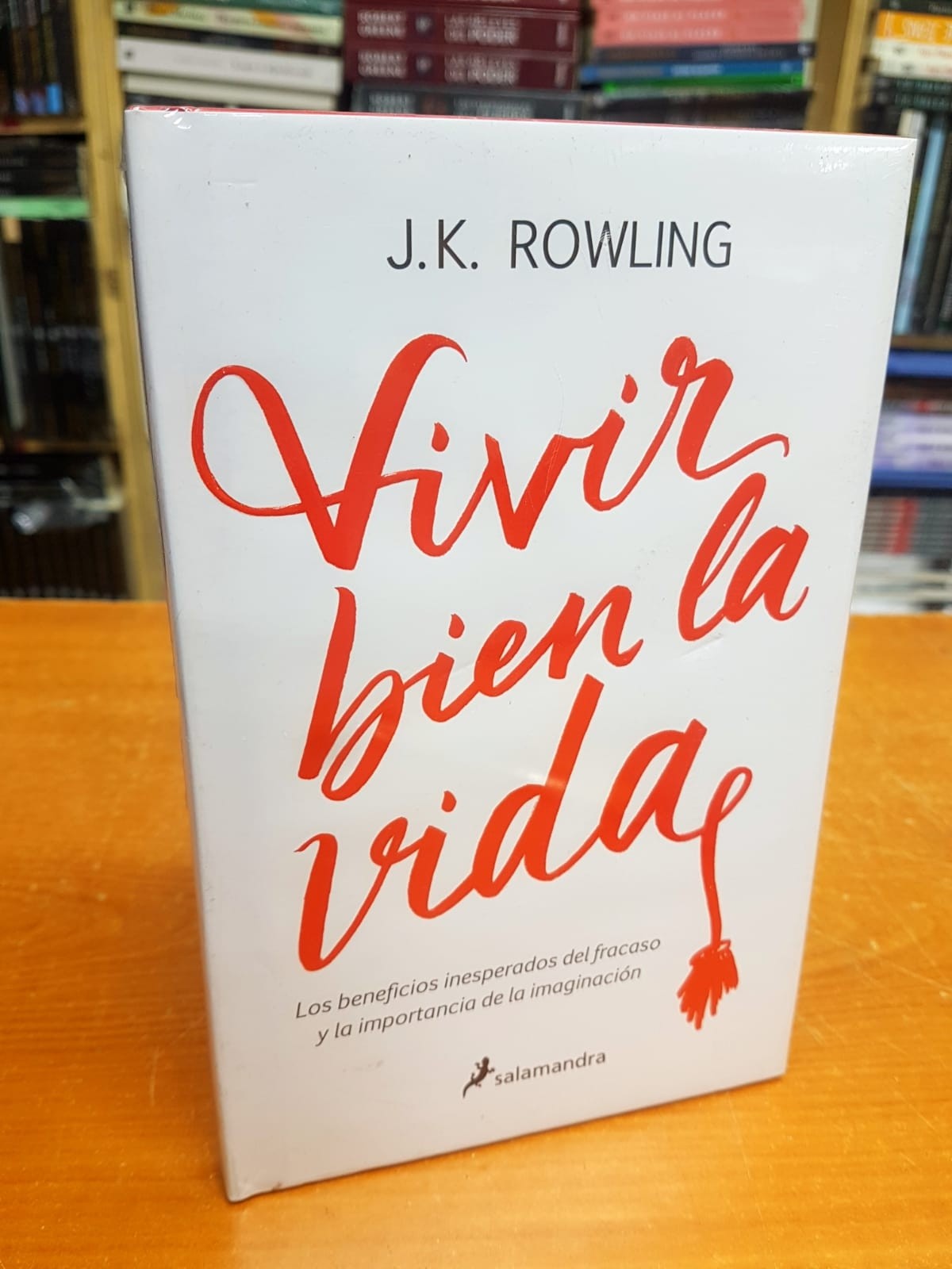 Vivir Bien La Vida. Los beneficios inesperados del fracaso y la importancia de la imaginación. J. K. Rowling.