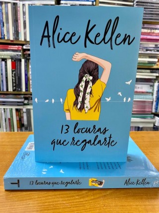 13 Locuras Que Regalarte. Alice Kellen 