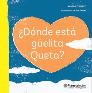 Donde esta guelita Queta?