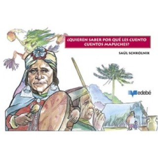 Quieren Saber Por Que Les Cuento Cuentos Mapuches