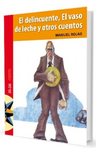 El Delincuente. El Vaso De Leche Y Otros Cuentos