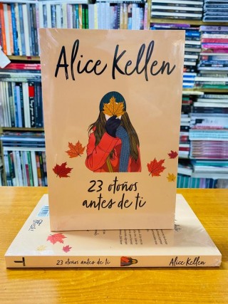 23 Otoños Antes De Ti.  Alice Kellen