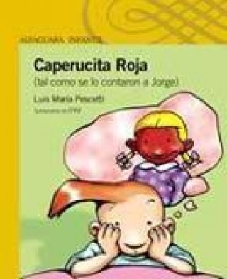 CAPERUCITA ROJA. TAL COMO SE LO CONTARON A JORGE