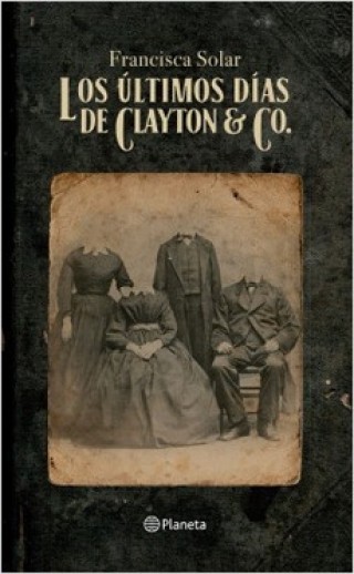 Los Últimos Días De Clayton & Co. Francisca Solar