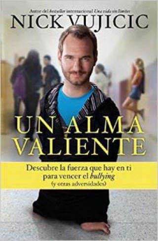 Un Alma Valiente. Nick Vujicic
