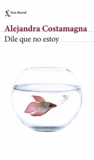DILE QUE NO ESTOY, ALEJANDRA COSTAMAGNA