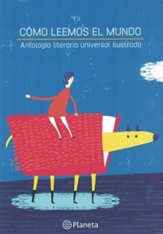 Como leemos el mundo: Antologia literaria