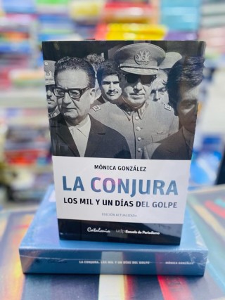 Libro La Conjura. Los mil y un Días del Golpe Mónica González 