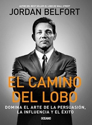 El Camino del Lobo. Jordan Belfort