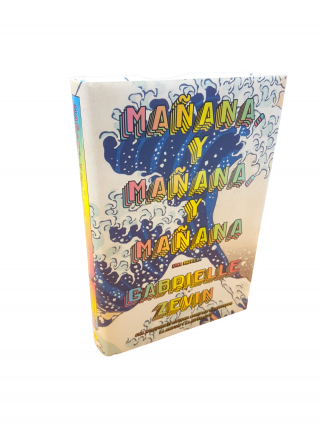 Mañana, y Mañana, y Mañana. Gabrielle Zevin (TD) 