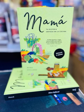 Mama. tu Historia Empieza en la Cocina Mina Holland 
