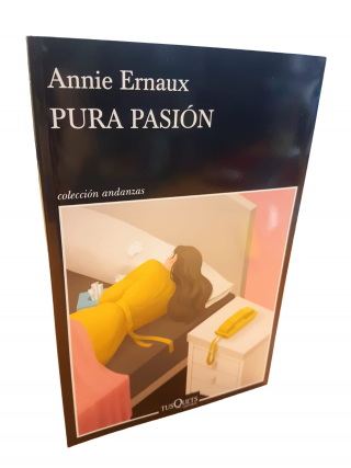 Pura pasión. Annie Ernaux.