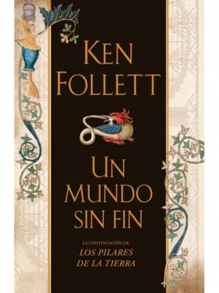 Un Mundo Sin Fin | Continuacion De Los Pilares De la Tierra