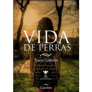 Vida De Perras. Teresa Calderón 